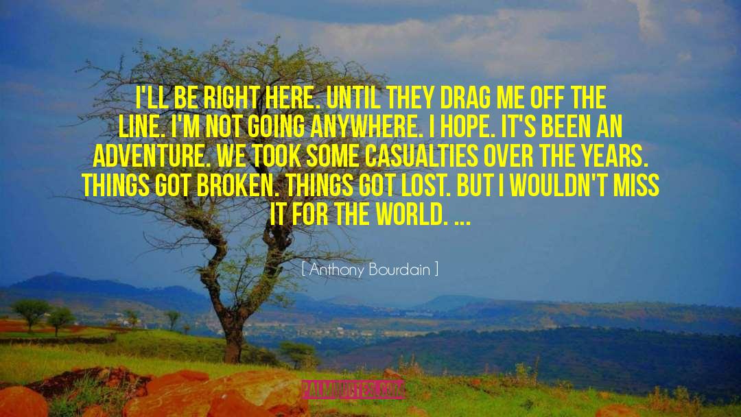 Earned The Right quotes by Anthony Bourdain