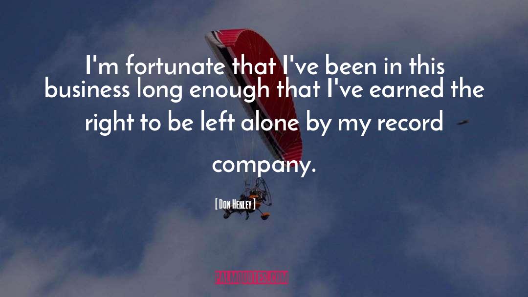 Earned The Right quotes by Don Henley