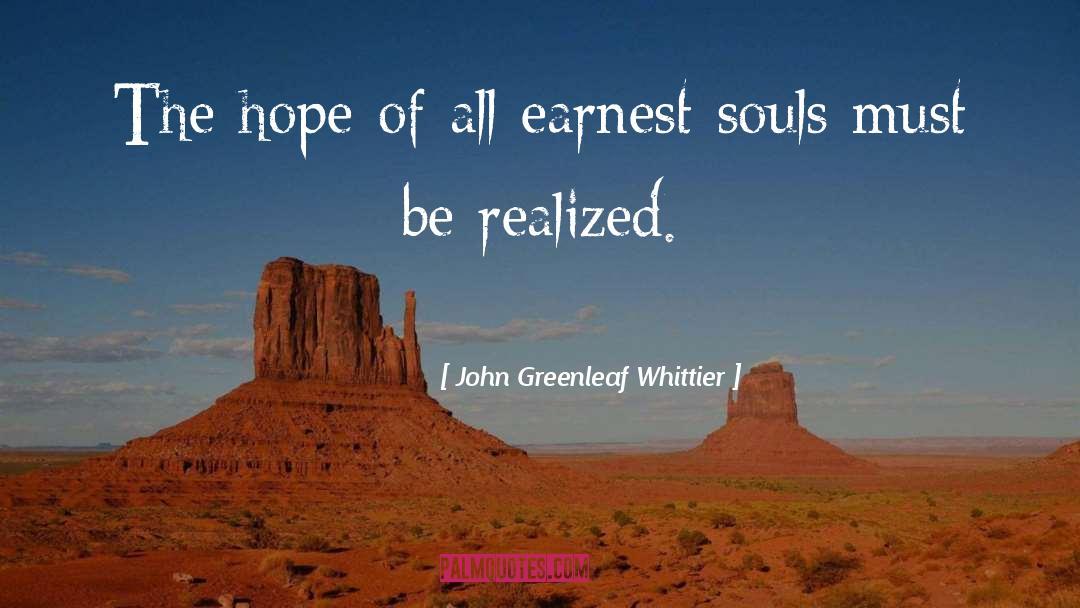Earnest quotes by John Greenleaf Whittier