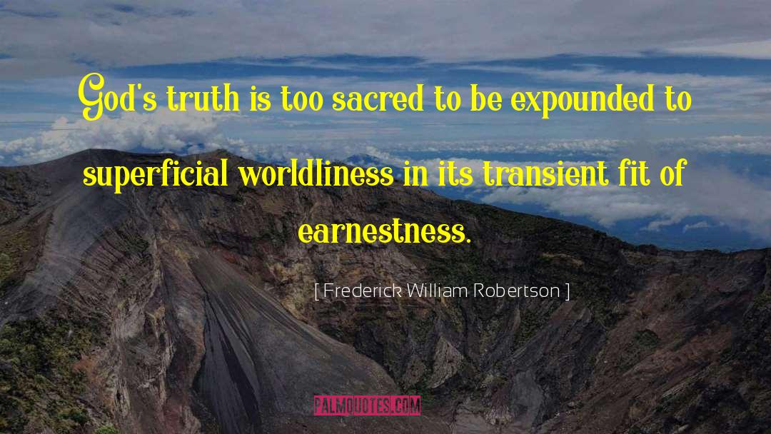 Earnestness quotes by Frederick William Robertson