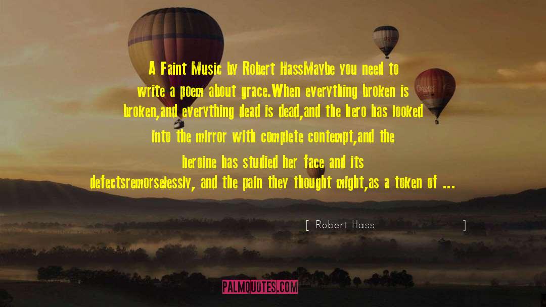 Earnestness quotes by Robert Hass