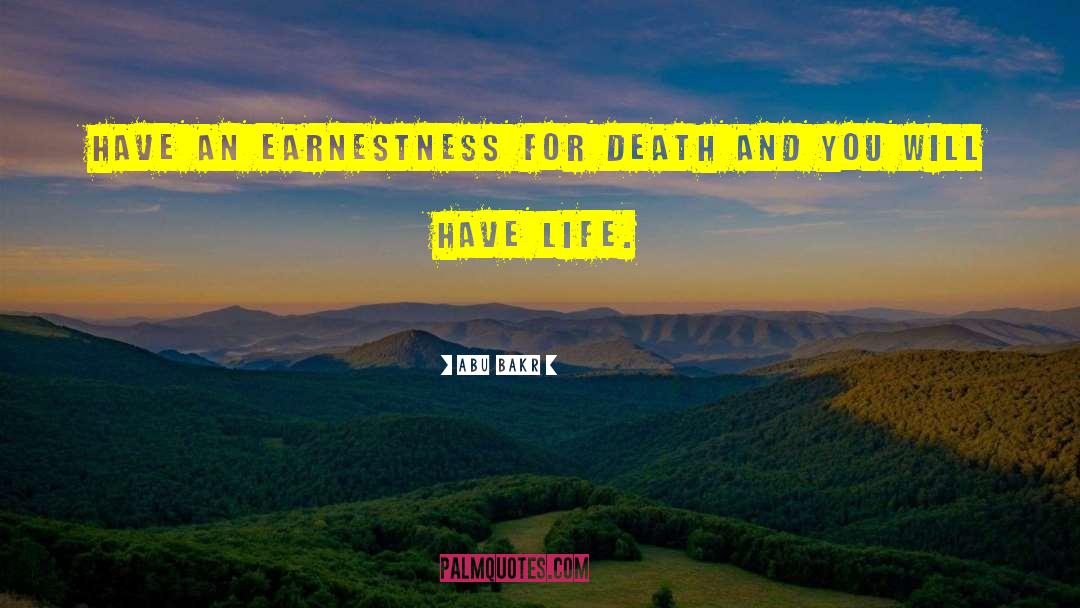 Earnestness quotes by Abu Bakr