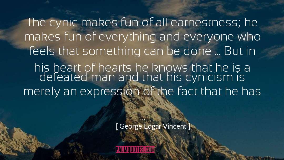 Earnestness quotes by George Edgar Vincent