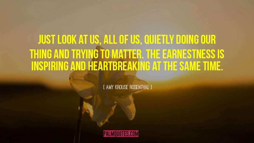 Earnestness quotes by Amy Krouse Rosenthal