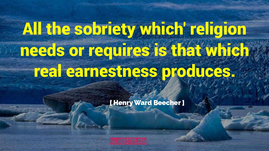 Earnestness quotes by Henry Ward Beecher