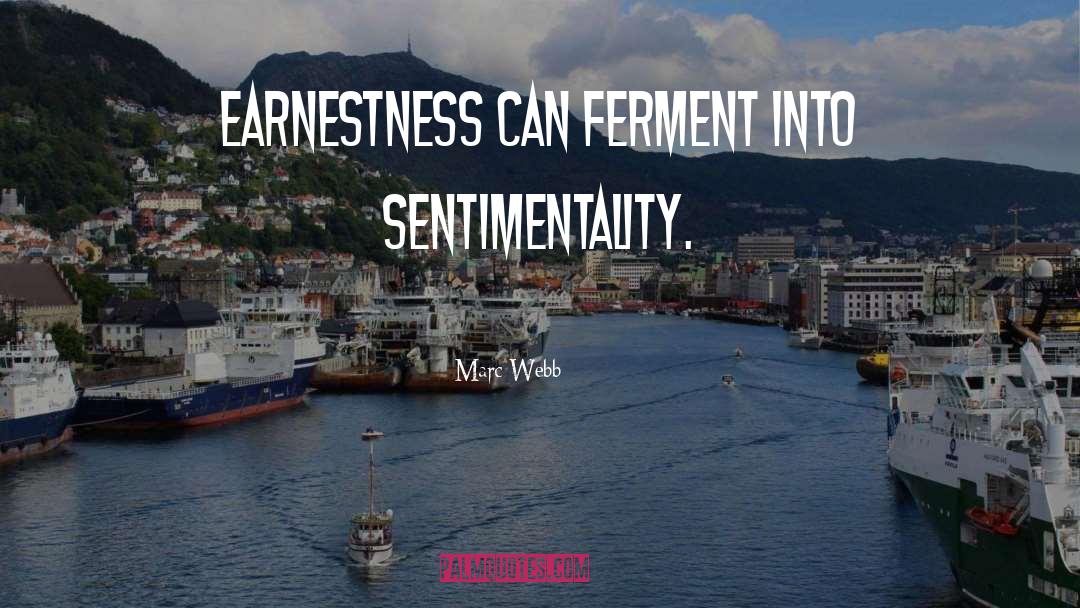 Earnestness quotes by Marc Webb