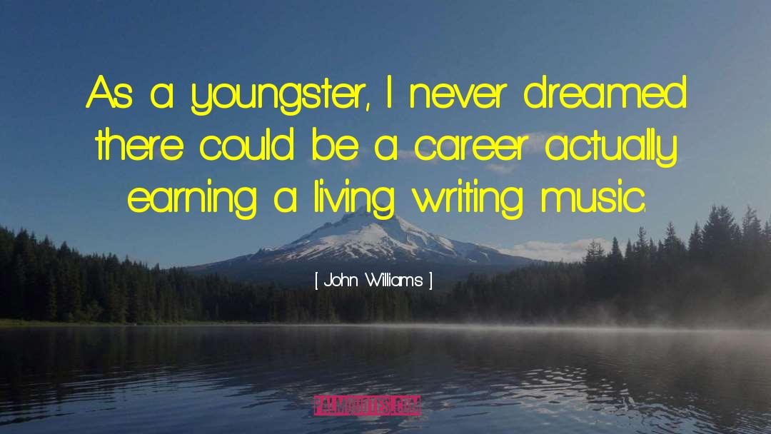 Earning A Living quotes by John Williams