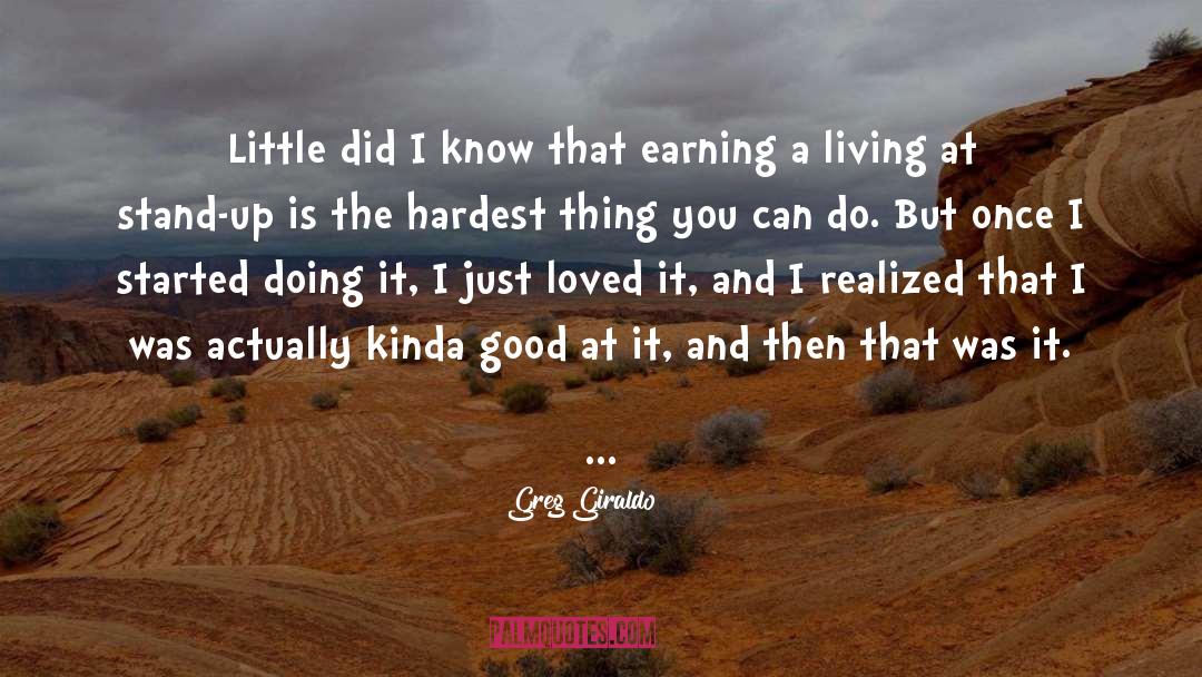 Earning A Living quotes by Greg Giraldo