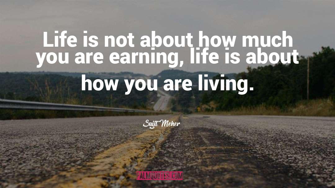 Earning It quotes by Sujit Meher