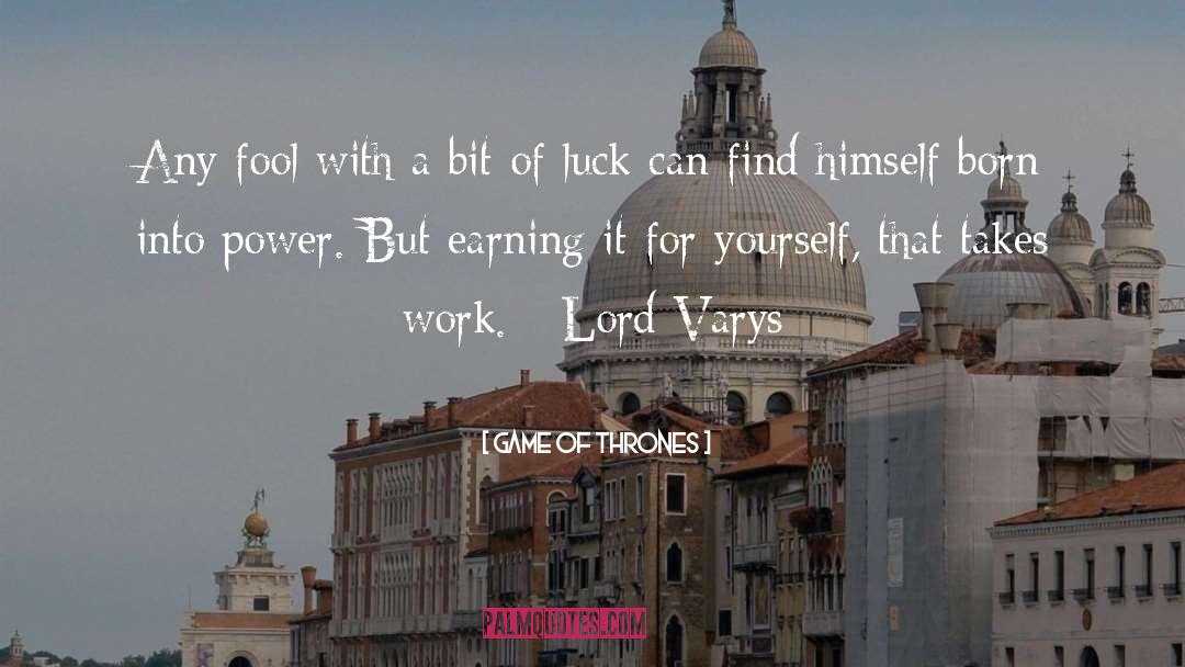 Earning It quotes by Game Of Thrones
