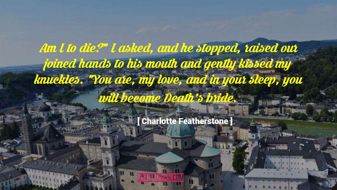 Earning Love quotes by Charlotte Featherstone