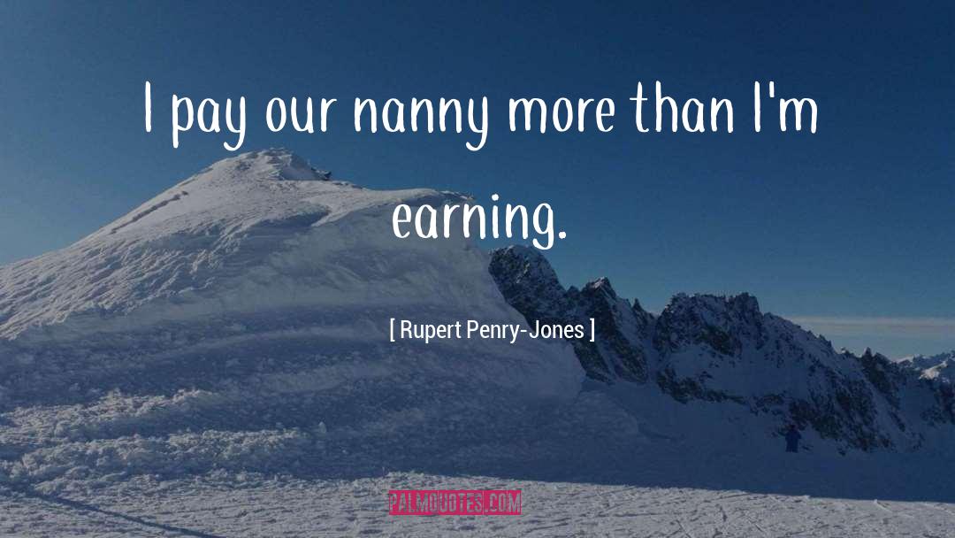 Earning Privileges quotes by Rupert Penry-Jones