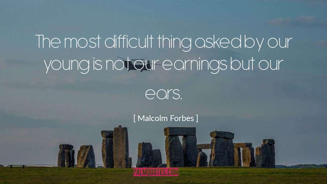 Earning Privileges quotes by Malcolm Forbes