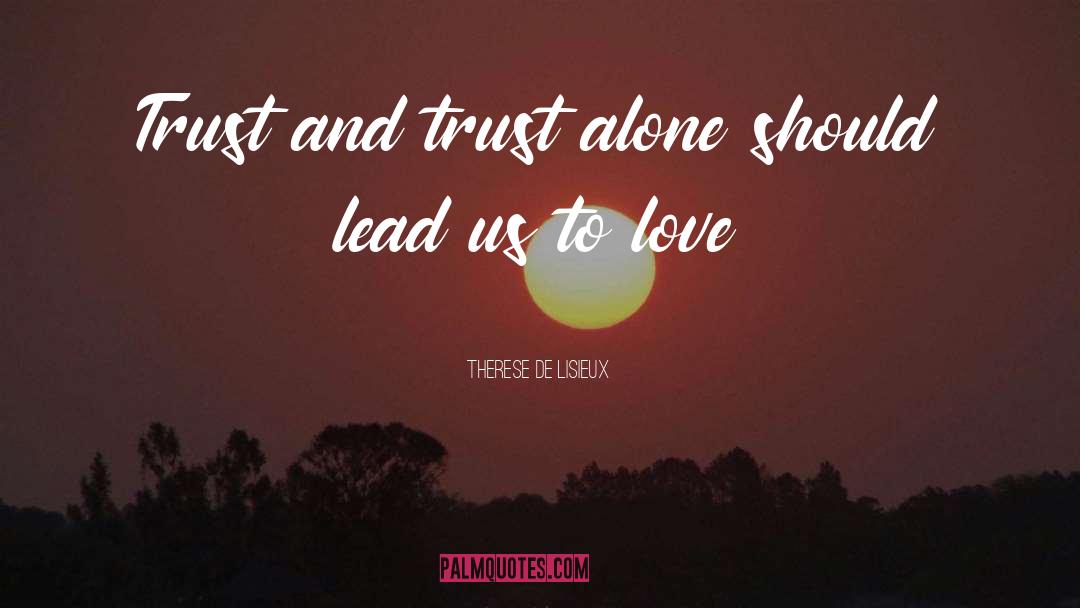 Earning Trust quotes by Therese De Lisieux