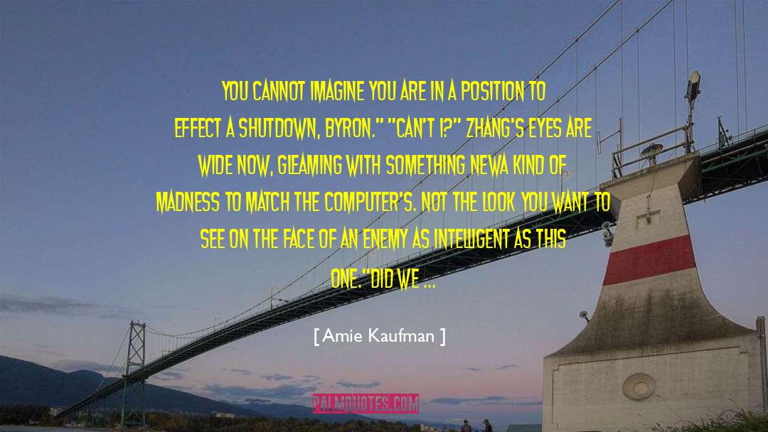 Earning Your Position quotes by Amie Kaufman