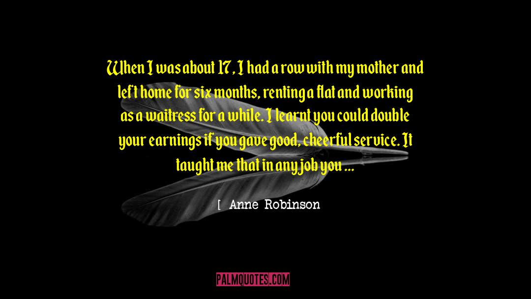 Earning Your Way quotes by Anne Robinson
