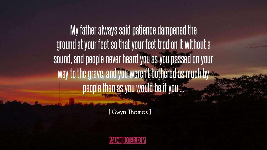 Earning Your Way quotes by Gwyn Thomas