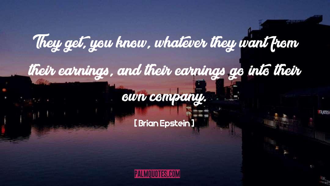 Earnings quotes by Brian Epstein