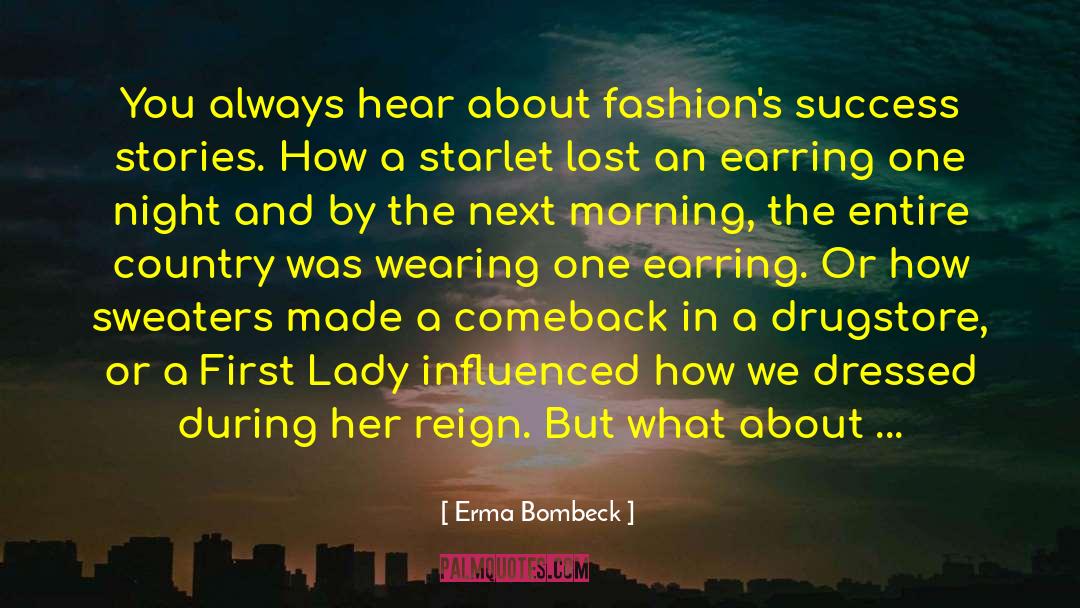 Earring quotes by Erma Bombeck