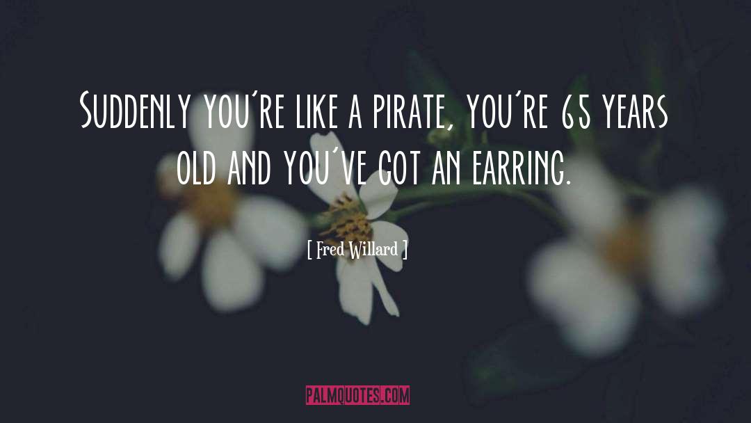 Earring quotes by Fred Willard