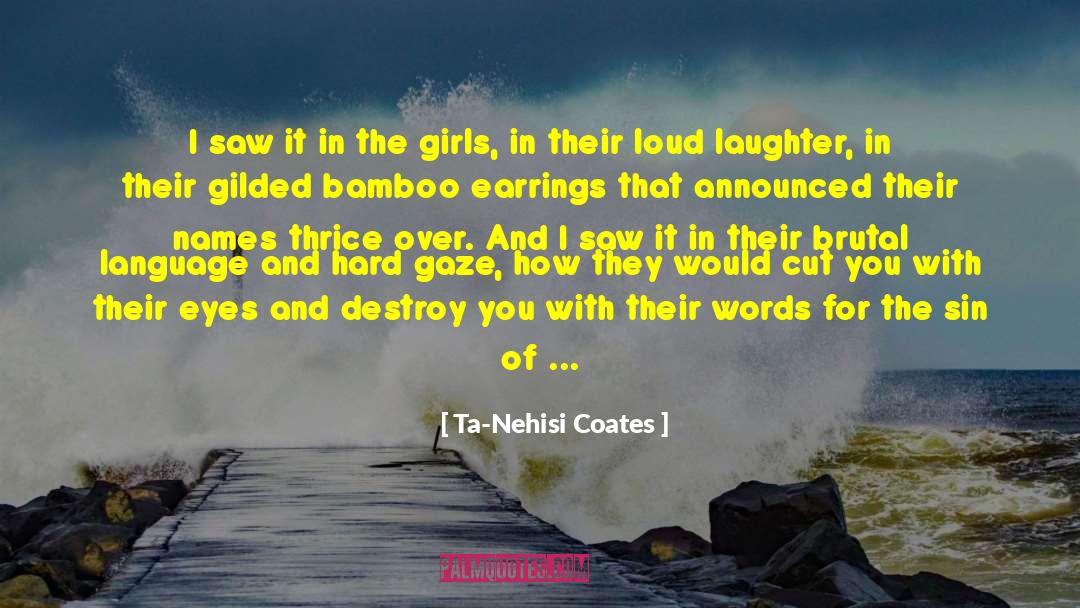 Earrings quotes by Ta-Nehisi Coates
