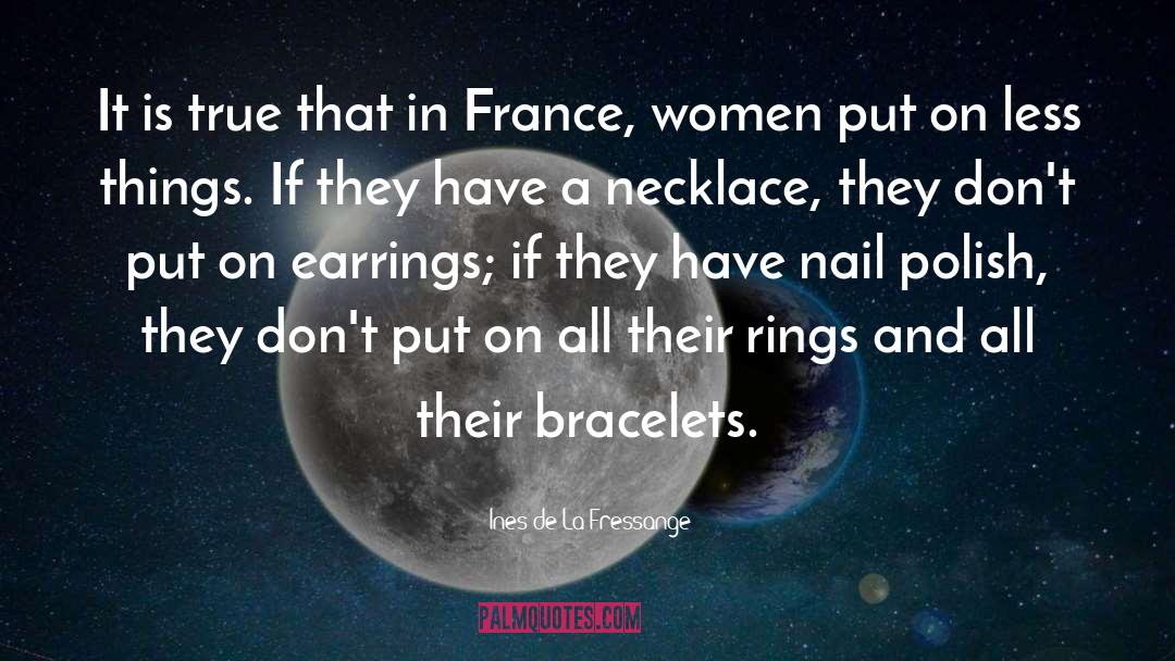 Earrings quotes by Ines De La Fressange