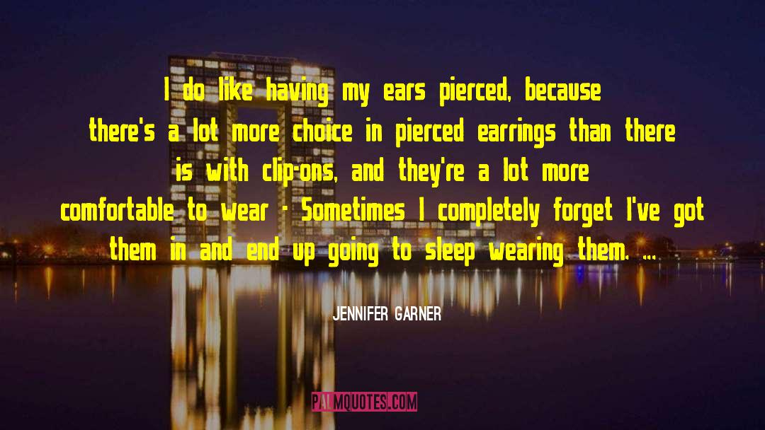 Earrings quotes by Jennifer Garner