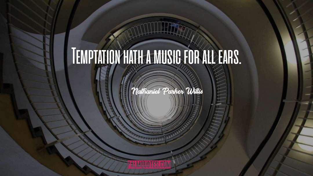 Ears quotes by Nathaniel Parker Willis