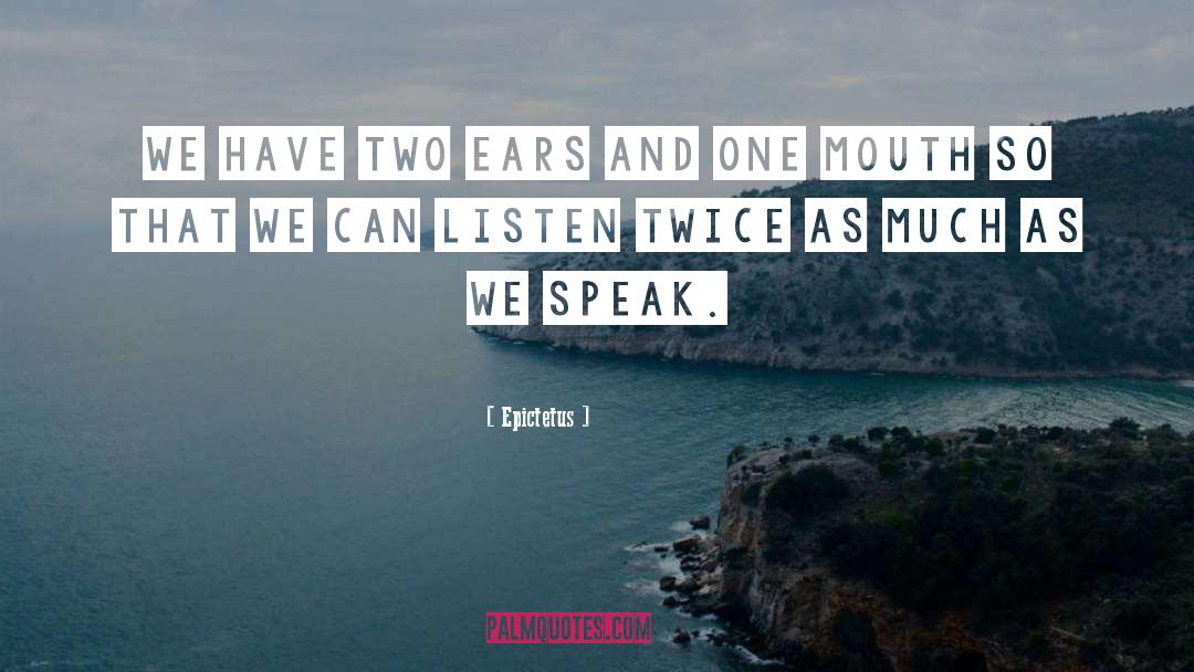 Ears quotes by Epictetus