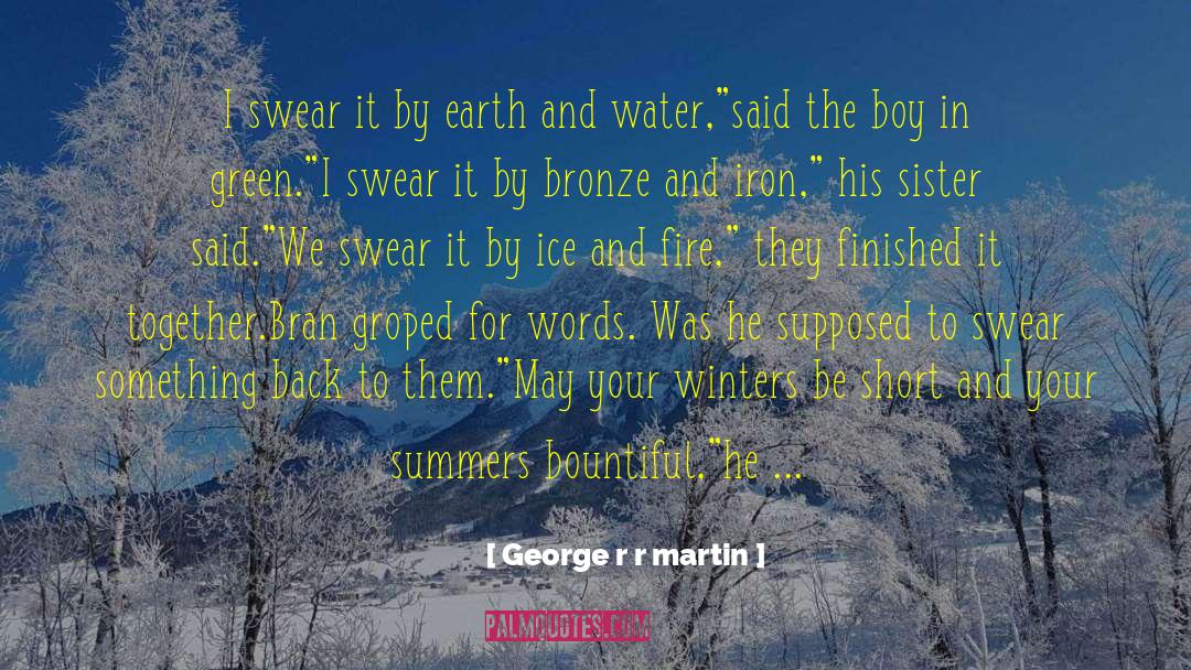 Earth And Water quotes by George R R Martin