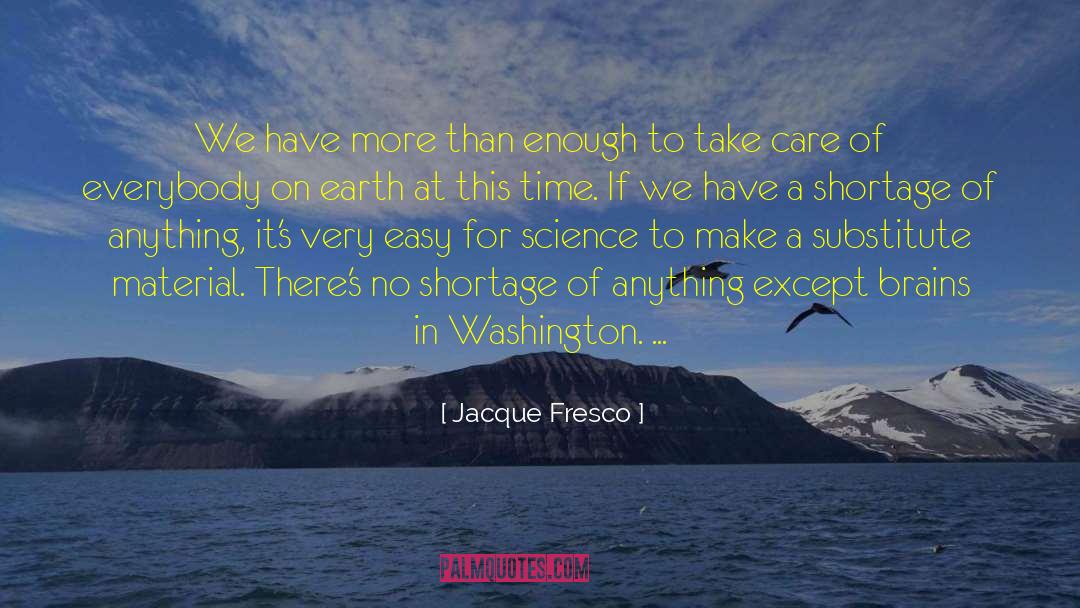 Earth Care quotes by Jacque Fresco