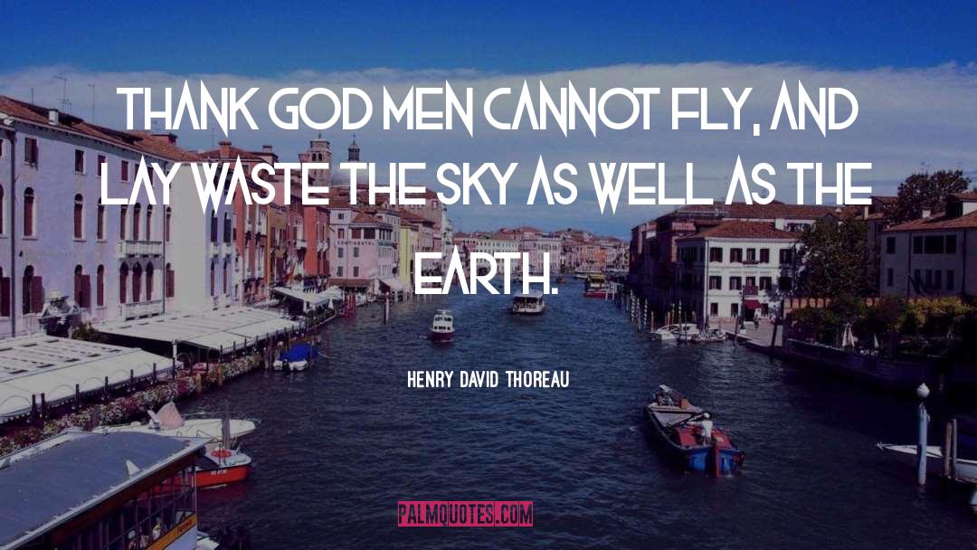 Earth Care quotes by Henry David Thoreau