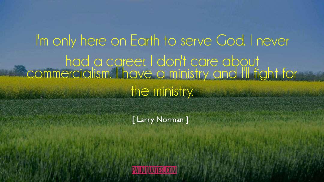 Earth Care quotes by Larry Norman