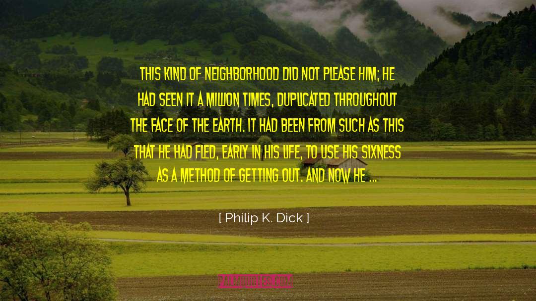 Earth Changes quotes by Philip K. Dick