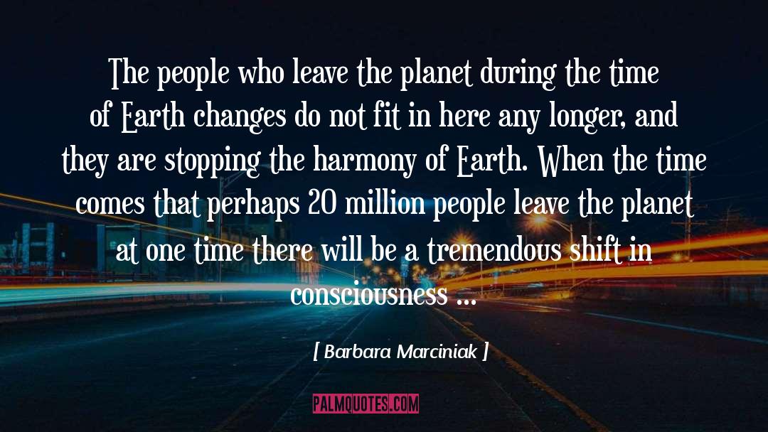 Earth Changes quotes by Barbara Marciniak