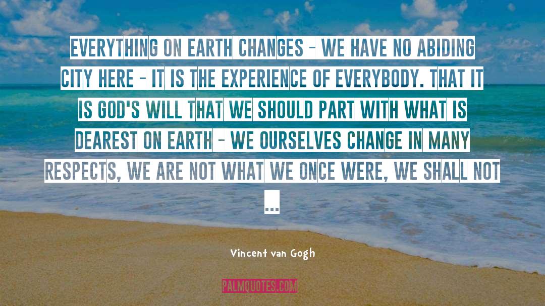 Earth Changes quotes by Vincent Van Gogh