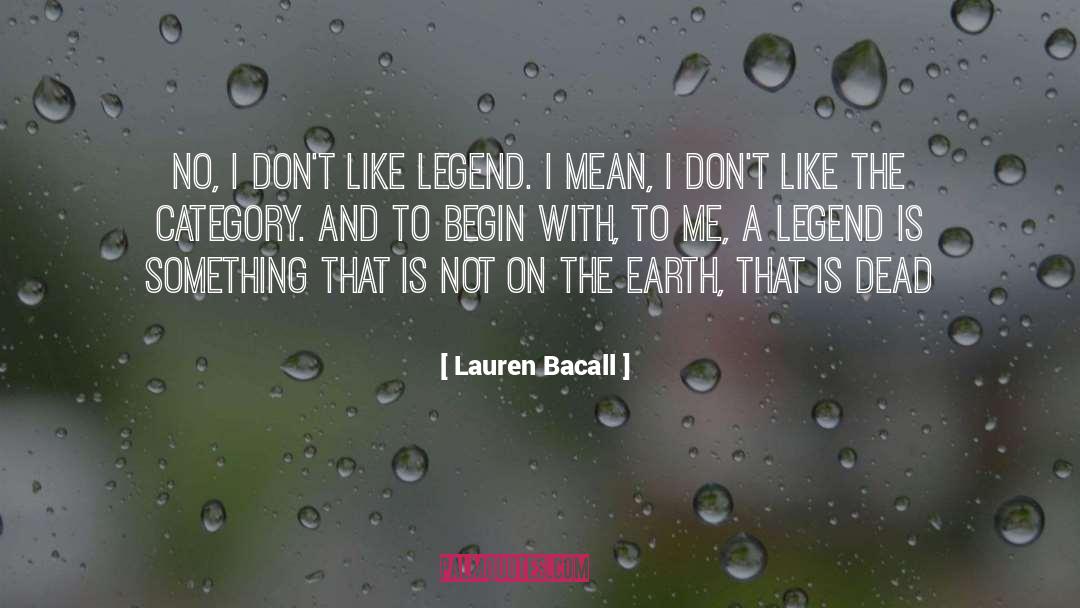 Earth Community quotes by Lauren Bacall