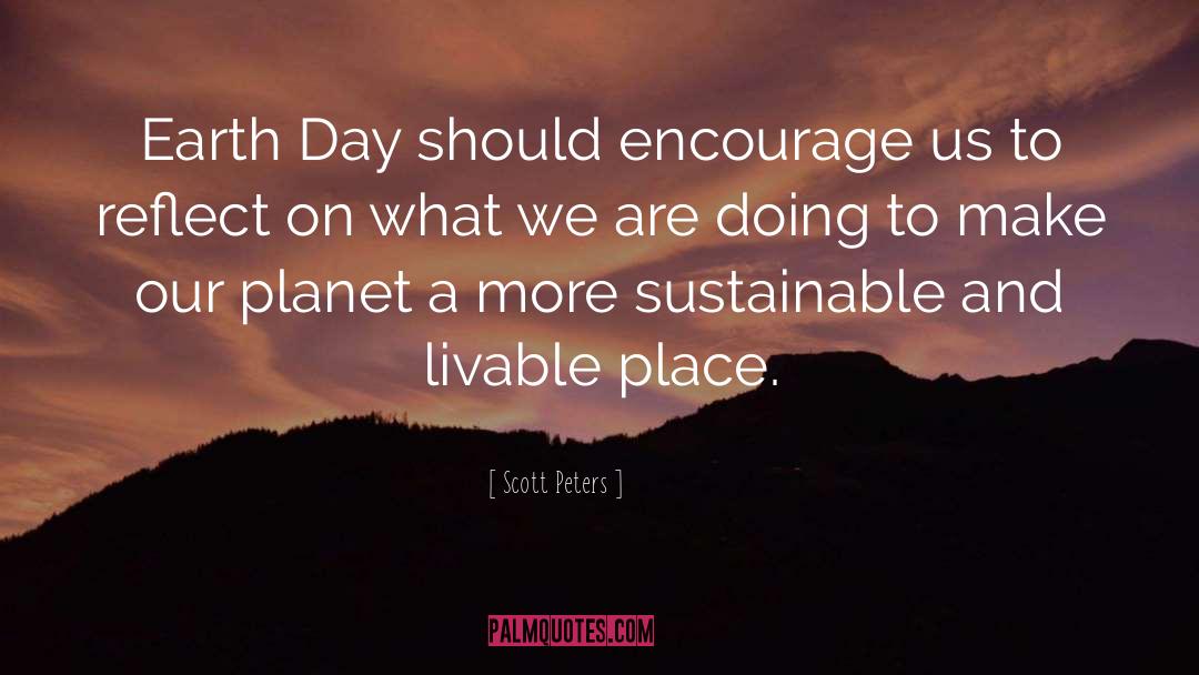 Earth Day quotes by Scott Peters