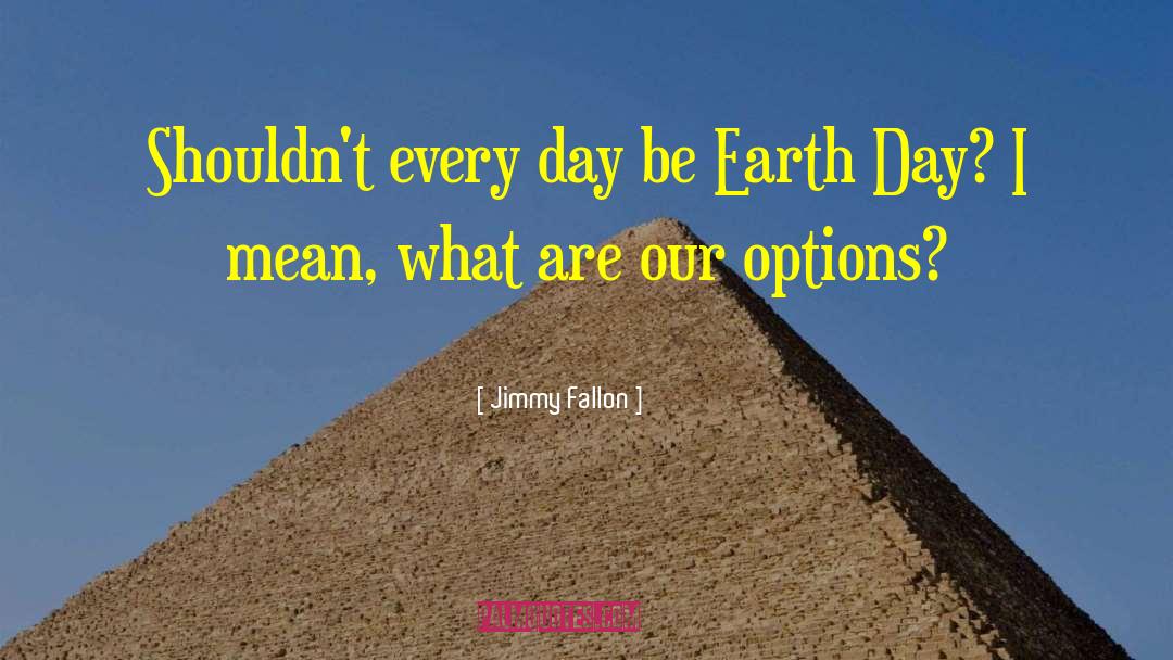 Earth Day quotes by Jimmy Fallon