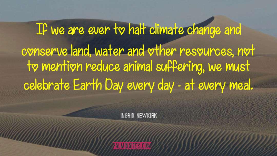 Earth Day quotes by Ingrid Newkirk
