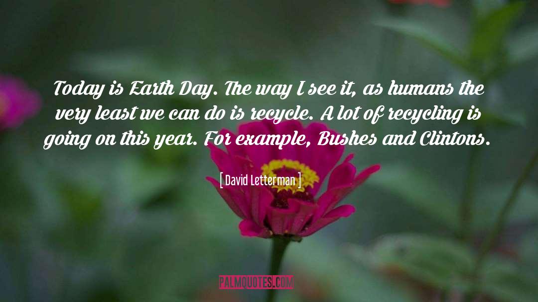Earth Day quotes by David Letterman