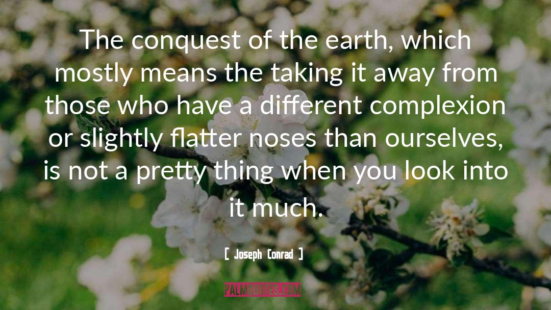 Earth From Space quotes by Joseph Conrad