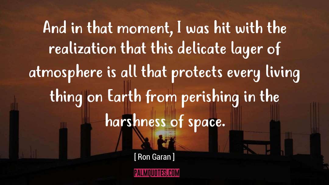 Earth From Space quotes by Ron Garan