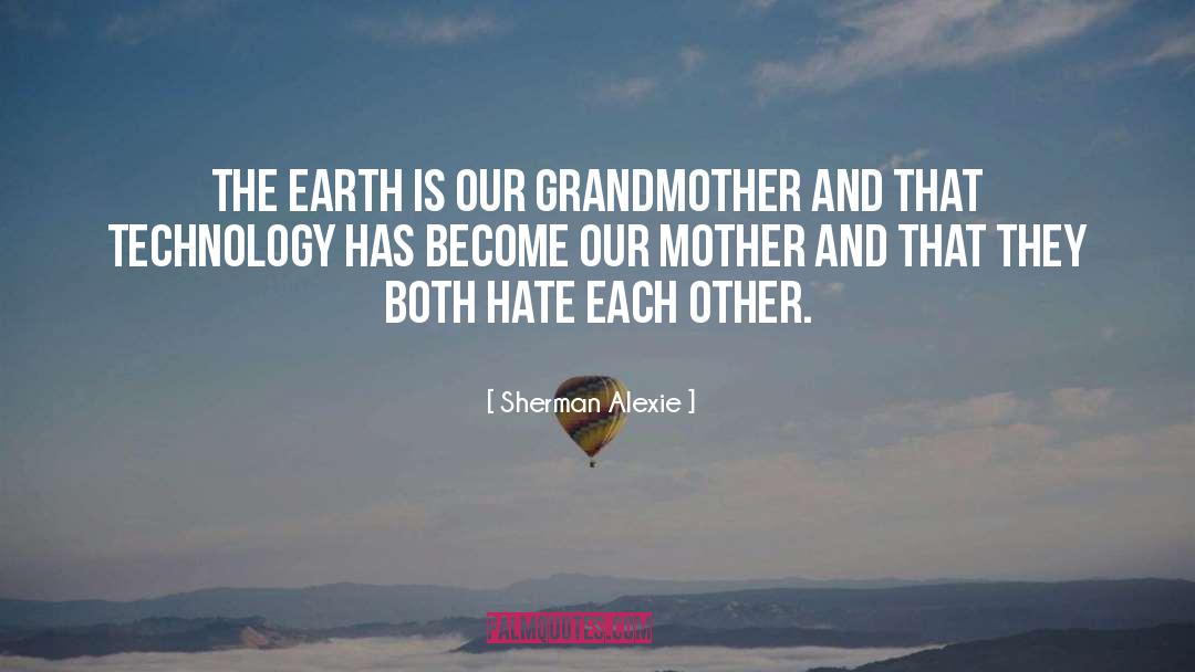 Earth Mother Prayer quotes by Sherman Alexie