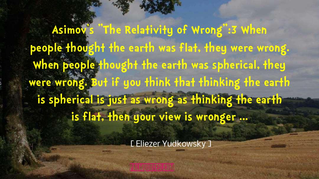 Earth One quotes by Eliezer Yudkowsky