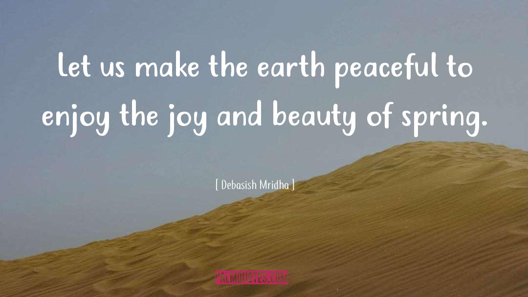 Earth Peaceful quotes by Debasish Mridha