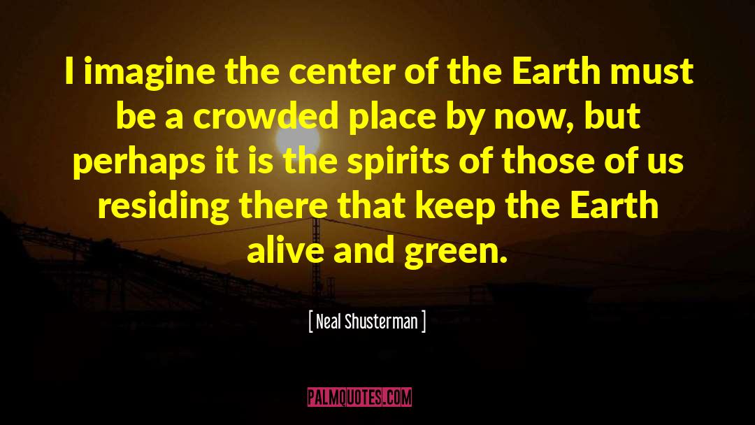 Earth Poetry quotes by Neal Shusterman