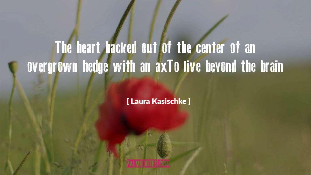 Earth Poetry quotes by Laura Kasischke