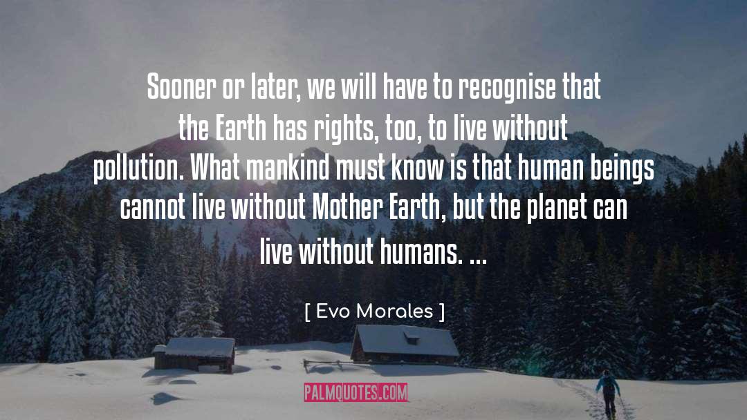 Earth Pollution quotes by Evo Morales