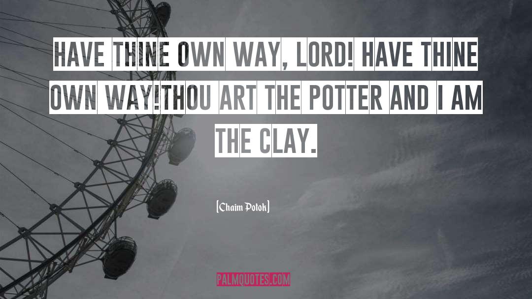 Earthenware Clay quotes by Chaim Potok